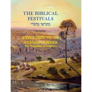 The Biblical Festivals: including A Passover Seder