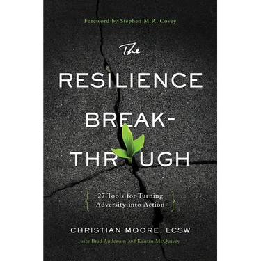 The Resilience Breakthrough: 27 Tools for Turning Adversity Into Action