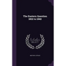 The Eastern Question 1822 to 1842