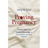Proving Pregnancy: Gender, Law, and Medical Knowledge in Nineteenth-Century America