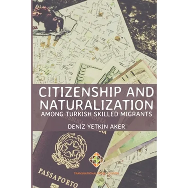 Citizenship and Naturalization among Turkish Skilled Migrants