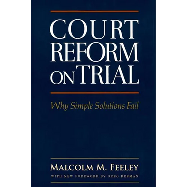 Court Reform on Trial: Why Simple Solutions Fail