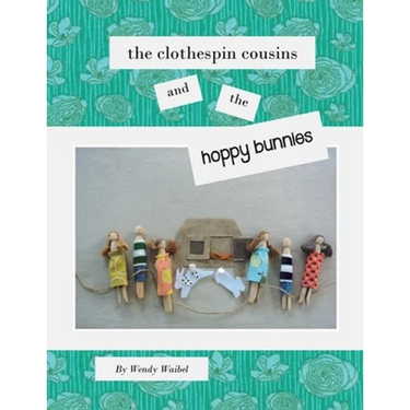 The Clothespin Cousins and the Hoppy Bunnies