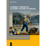 Current Trends in Slavery Studies in Brazil