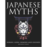 Japanese Myths: Heroes, Gods, Demons and Legends