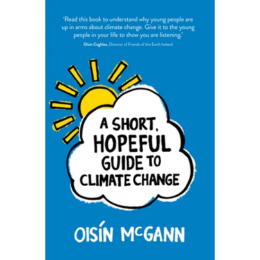 A Short, Hopeful Guide to Climate Change