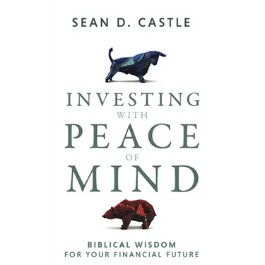 Investing with Peace of Mind: Biblical Wisdom for Your Financial Future