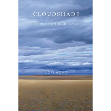 Cloudshade: Poems of the High Plains