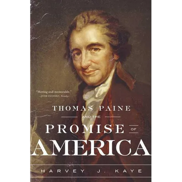 Thomas Paine and the Promise of America: A History & Biography