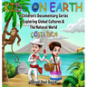Kids On Earth: A Children's Documentary Series Exploring Global Cultures and The Natural World: Costa Rica