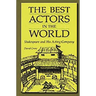 The Best Actors in the World: Shakespeare and His Acting Company