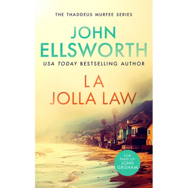 La Jolla Law: A Page-Turning Legal Thriller with Multiple Twists