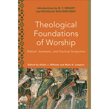 Theological Foundations of Worship