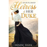 An Outlawed Heiress and Her Duke: A Historical Western Romance