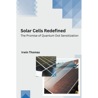 Solar Cells Redefined The Promise of Quantum Dot Sensitization