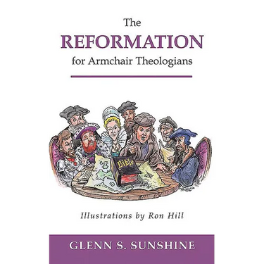 Reformation for Armchair Theologians