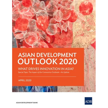 Asian Development Outlook (Ado) 2020: What Drives Innovation in Asia?