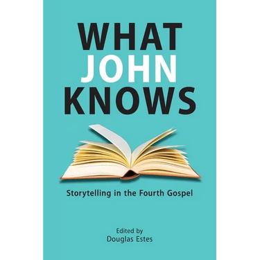 What John Knows: Storytelling in the Fourth Gospel