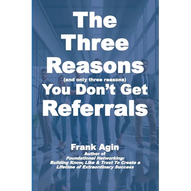 The Three Reasons You Don't Get Referrals