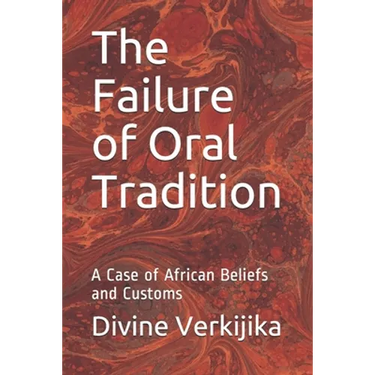 The Failure of Oral Tradition: A Case of African Beliefs and Customs
