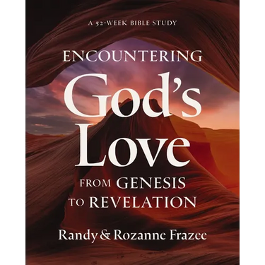Encountering God's Love from Genesis to Revelation: A 52-Week Bible Study