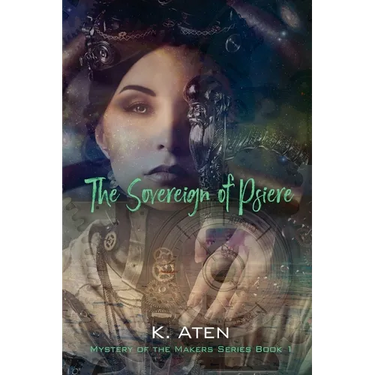 The Sovereign of Psiere - Mystery of the Makers Series Book 1