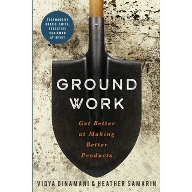 Groundwork: Get Better at Making Better Products