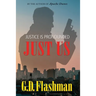 Justice Is Pronounced: Just Us