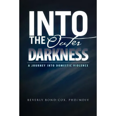 Into the Outer Darkness: A Journey Into Domestic Violence
