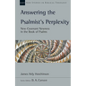 Answering the Psalmist's Perplexity: New-Covenant Newness in the Book of Psalms Volume 62
