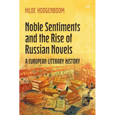 Noble Sentiments and the Rise of Russian Novels: A European Literary History