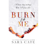 Burn for Me