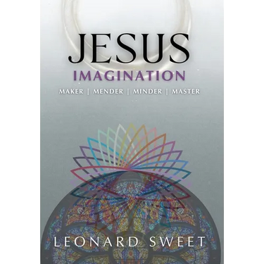 Jesus Imagination: Maker, Mender, Minder, Master
