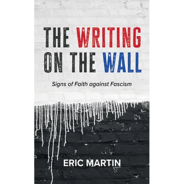 The Writing on the Wall: Signs of Faith Against Fascism