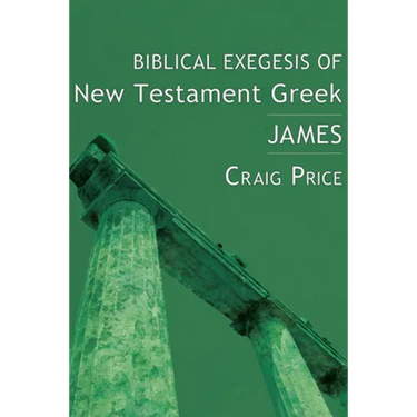 Biblical Exegesis of New Testament Greek: James