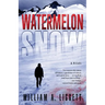 Watermelon Snow: A Cli-Fi Novel