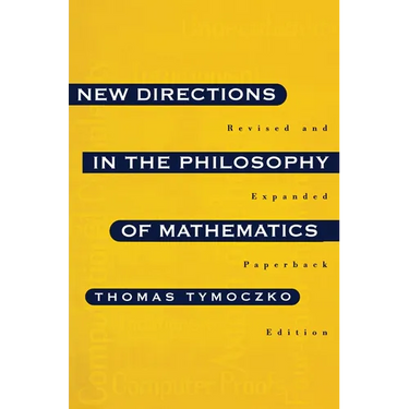 New Directions in the Philosophy of Mathematics: An Anthology - Revised and Expanded Edition
