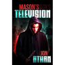 Mason's Television
