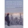 Before the Roads, Before the Mines: Denesuliné Memories, Narratives, and the Legacy of a Northern Hunting Society