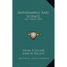 Mathematics And Science: Last Essays (1913)