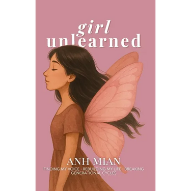 Girl Unlearned: Finding My Voice, Rebuilding My Life, and Breaking Generational Cycles