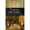 True to the Faith