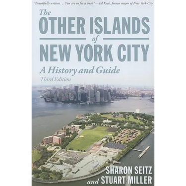 Other Islands of New York City: A History and Guide