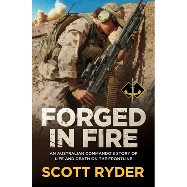 Forged in Fire: An Australian Commando's Story of Life and Death on the Frontline