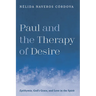 Paul and the Therapy of Desire: Epithymia, God's Grace, and Love in the Spirit