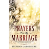 Prayers for My Marriage: 40 Days of Guided Prayer for Divine Covering, Grace, and Relationship Renewal