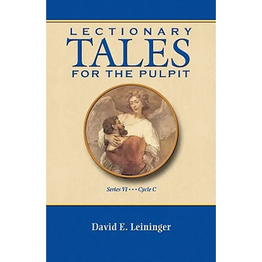 Lectionary Tales for the Pulpit, Series VI, Cycle C