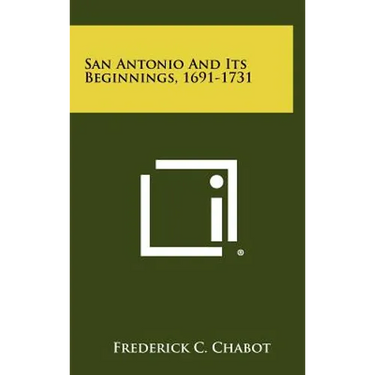 San Antonio And Its Beginnings, 1691-1731