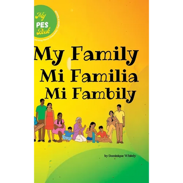 My PES Book- My Family: Learning Patois (Jamaican), English & Spanish