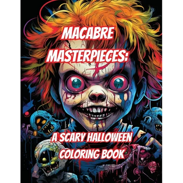 Macabre Masterpieces: A Scary Halloween Coloring Book